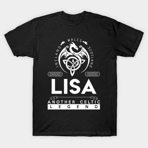 Lisa Name T Shirt - Another Celtic Legend Lisa Dragon Gift Item T-Shirt by harpermargy8920